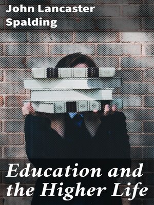 cover image of Education and the Higher Life